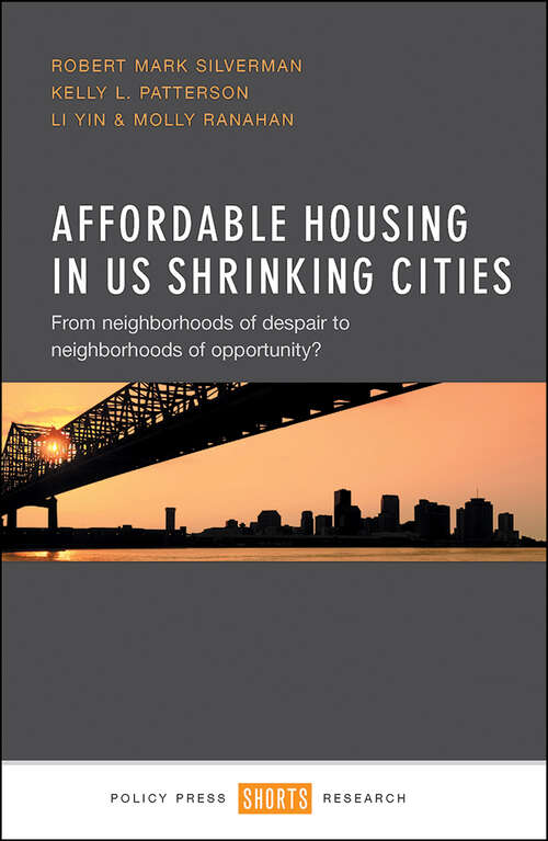 Book cover of Affordable housing in US shrinking cities: From neighborhoods of despair to neighborhoods of opportunity?
