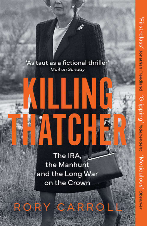 Book cover of Killing Thatcher: The IRA, the Manhunt and the Long War on the Crown (ePub edition)