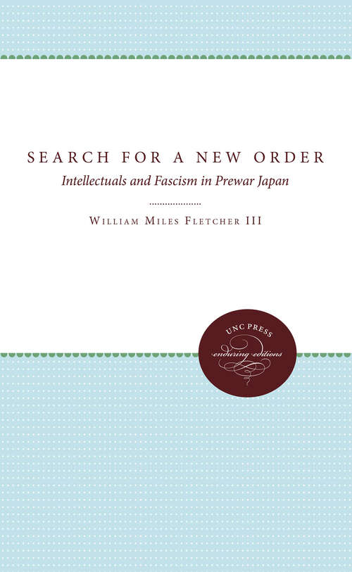 Book cover of The Search for a New Order: Intellectuals and Fascism in Prewar Japan