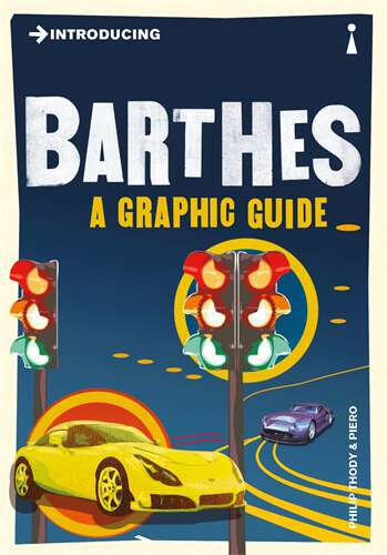 Book cover of Introducing Barthes: A Graphic Guide (2) (Introducing...)