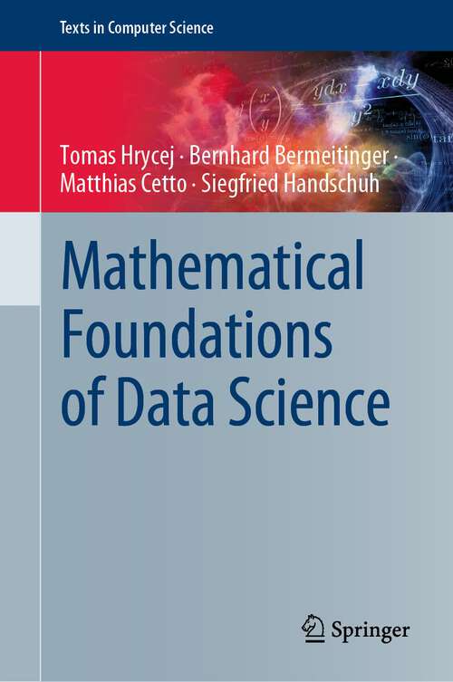 Book cover of Mathematical Foundations of Data Science (1st ed. 2023) (Texts in Computer Science)