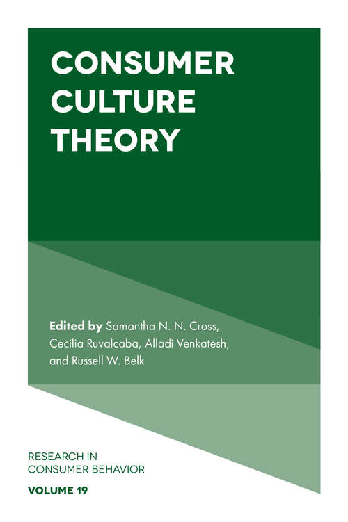 Book cover of Consumer Culture Theory (Research in Consumer Behavior #19)