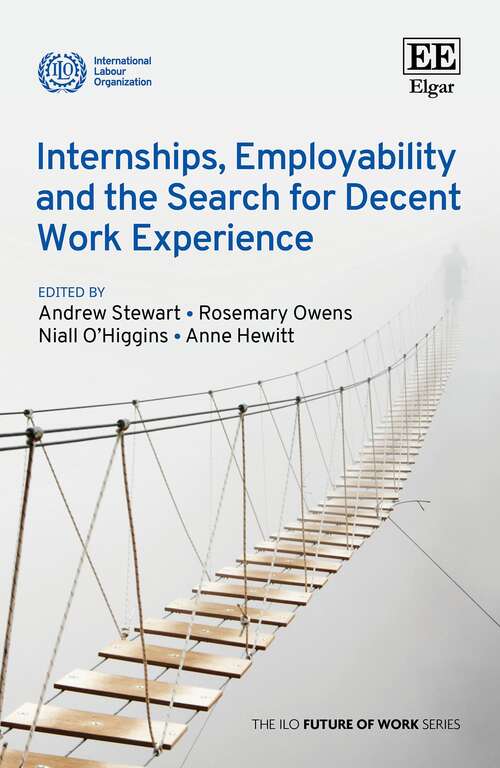 Book cover of Internships, Employability and the Search for Decent Work Experience (The ILO Future of Work series)