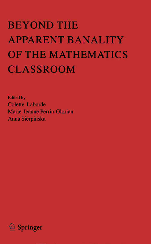 Book cover of Beyond the Apparent Banality of the Mathematics Classroom (2005)