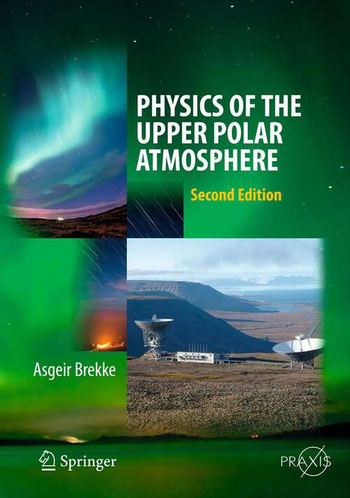 Book cover of Physics of the Upper Polar Atmosphere (2013) (Springer Atmospheric Sciences)