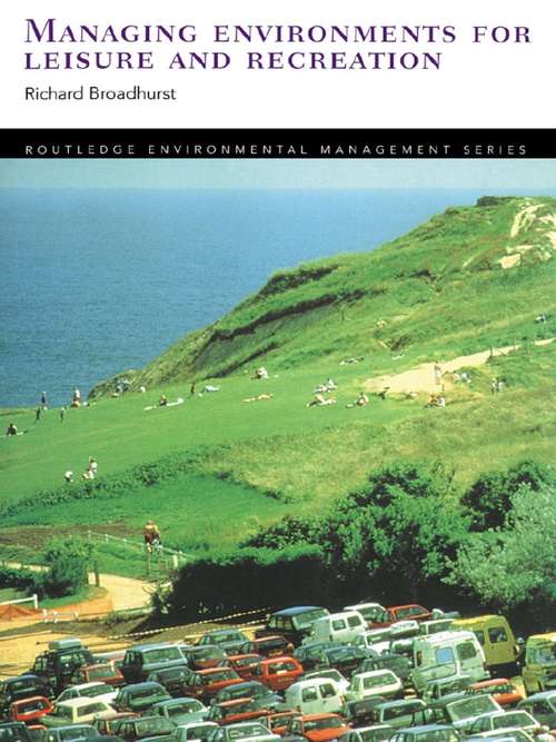 Book cover of Managing Environments for Leisure and Recreation