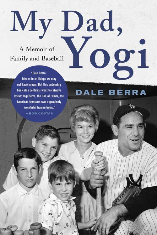 Book cover of My Dad, Yogi: A Memoir of Family and Baseball