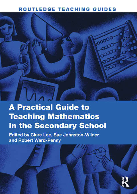 Book cover of A Practical Guide to Teaching Mathematics in the Secondary School