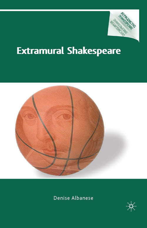 Book cover of Extramural Shakespeare (2010) (Reproducing Shakespeare)