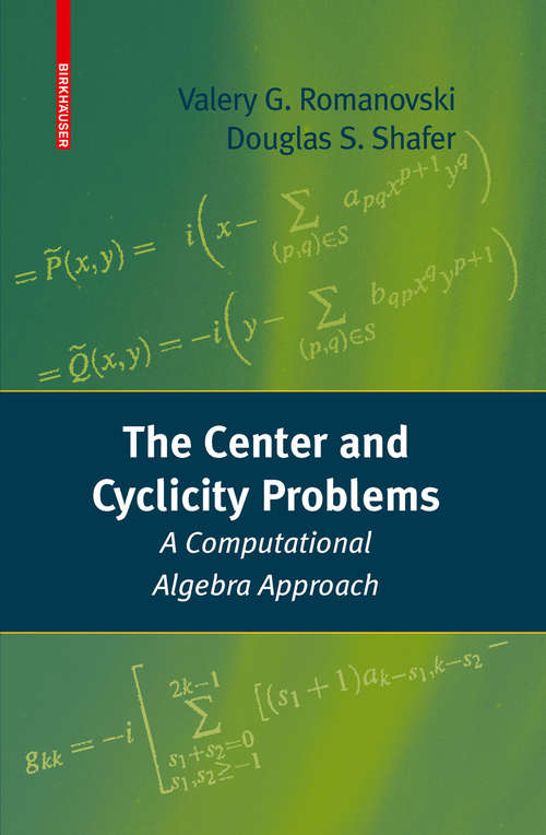 Book cover of The Center and Cyclicity Problems: A Computational Algebra Approach (2009)