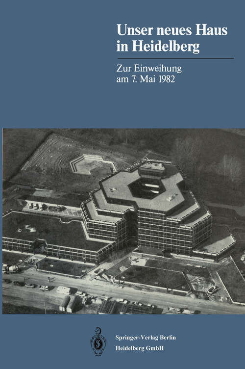 Book cover of Unser neues Haus in Heidelberg: Zur Einweihung am 7. Mai 1982 (1982)