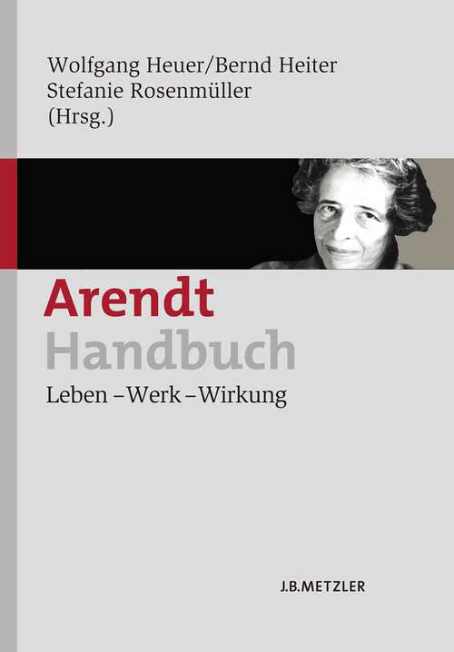 Book cover of Arendt-Handbuch: Leben – Werk – Wirkung