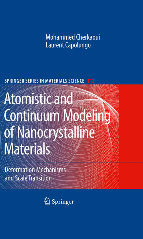Book cover of Atomistic and Continuum Modeling of Nanocrystalline Materials: Deformation Mechanisms and Scale Transition (2009) (Springer Series in Materials Science #112)