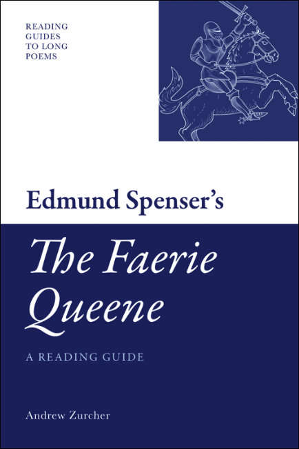 Book cover of Edmund Spenser's 'The Faerie Queene': A Reading Guide (Reading Guides to Long Poems)