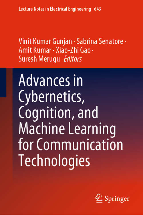 Book cover of Advances in Cybernetics, Cognition, and Machine Learning for Communication Technologies (1st ed. 2020) (Lecture Notes in Electrical Engineering #643)