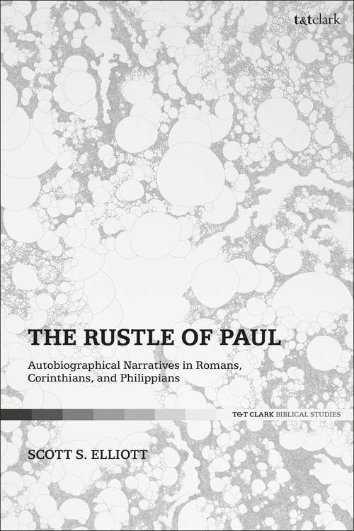 Book cover of The Rustle of Paul: Autobiographical Narratives in Romans, Corinthians, and Philippians