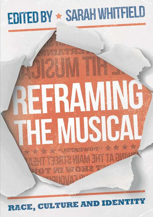 Book cover of Reframing the Musical: Race, Culture and Identity (1st ed. 2019)