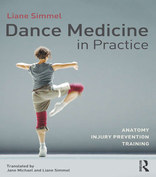 Book cover of Dance Medicine in Practice: Anatomy, Injury Prevention, Training
