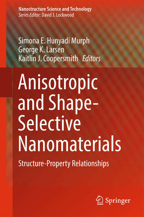 Book cover of Anisotropic and Shape-Selective Nanomaterials: Structure-Property Relationships (Nanostructure Science and Technology)