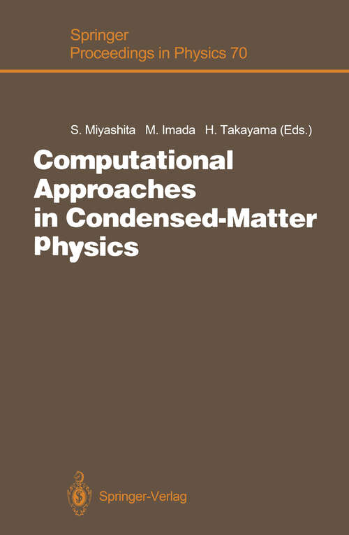 Book cover of Computational Approaches in Condensed-Matter Physics: Proceedings of the 6th Nishinomiya-Yukawa Memorial Symposium, Nishinomiya, Japan, October 24 and 25, 1991 (1992) (Springer Proceedings in Physics #70)