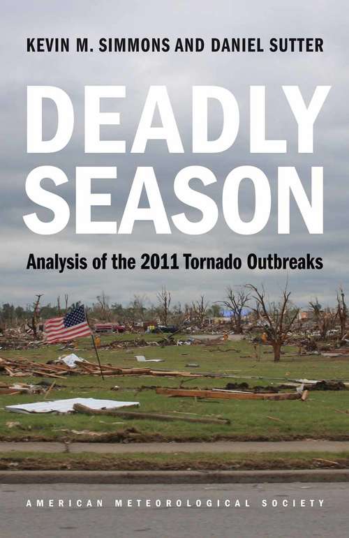 Book cover of Deadly Season: Analysis of the 2011 Tornado Outbreaks (2012)