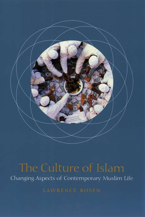 Book cover of The Culture of Islam: Changing Aspects of Contemporary Muslim Life