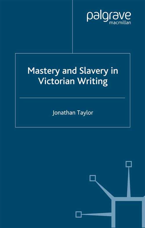Book cover of Mastery and Slavery in Victorian Writing (2003)
