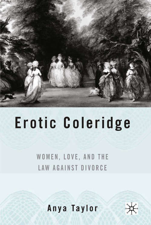 Book cover of Erotic Coleridge: Women, Love and the Law Against Divorce (2005)