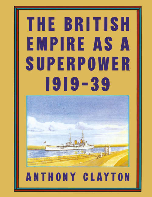 Book cover of The British Empire as a Superpower (1st ed. 1986)