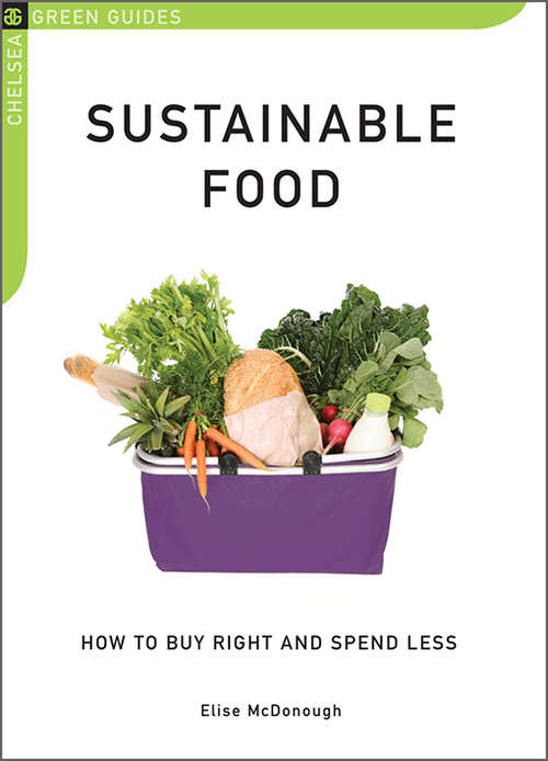 Book cover of Sustainable Food: How to Buy Right and Spend Less (Chelsea Green Guides)