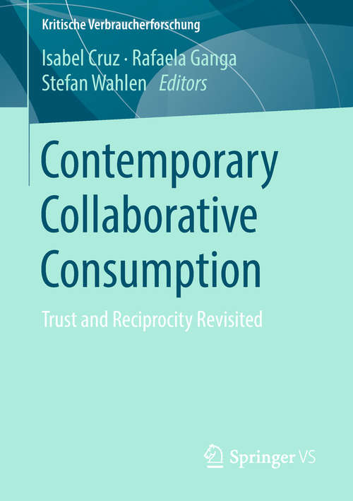 Book cover of Contemporary Collaborative Consumption: Trust and Reciprocity Revisited (1st ed. 2018) (Kritische Verbraucherforschung)