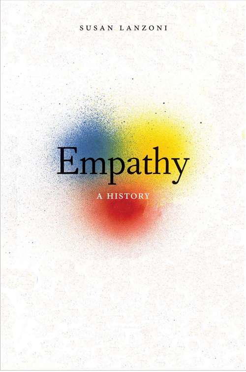 Book cover of Empathy: A History