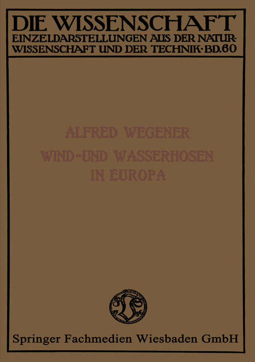 Book cover of Wind- und Wasserhosen in Europa (1. Aufl. 1916) (Die Wissenschaft)