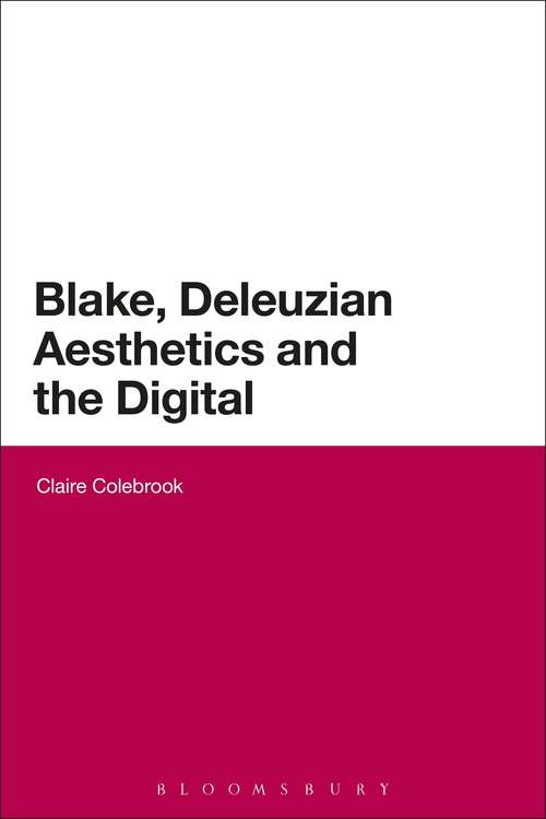 Book cover of Blake, Deleuzian Aesthetics, and the Digital (Continuum Literary Studies)