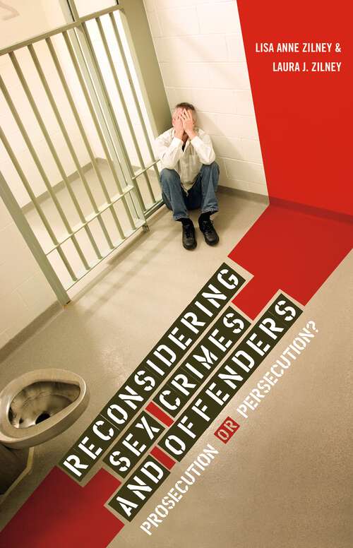 Book cover of Reconsidering Sex Crimes and Offenders: Prosecution or Persecution? (Non-ser.)