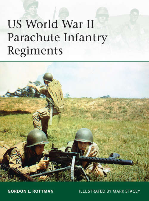Book cover of US World War II Parachute Infantry Regiments (Elite #198)