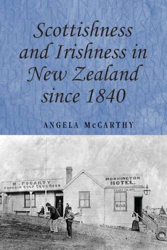 Book cover of Scottishness and Irishness in New Zealand since 1840 (Studies in Imperialism)