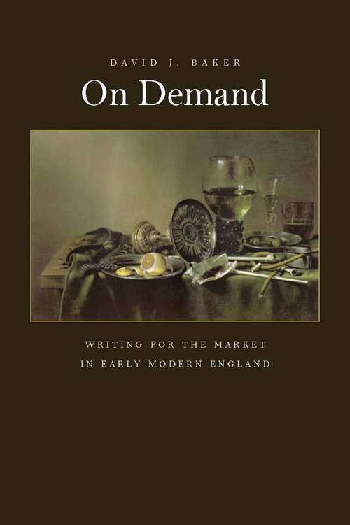 Book cover of On Demand: Writing for the Market in Early Modern England