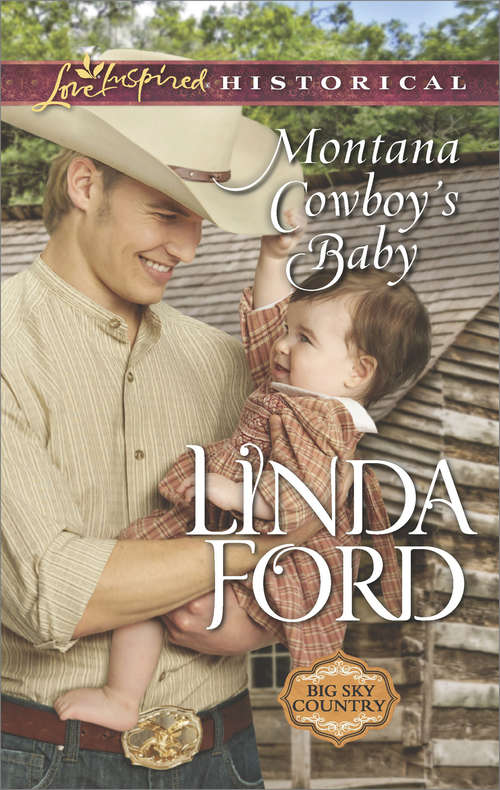Book cover of Montana Cowboy's Baby: The Cowboy's City Girl Special Delivery Baby The Reluctant Bridegroom His Prairie Sweetheart (ePub edition) (Big Sky Country #3)