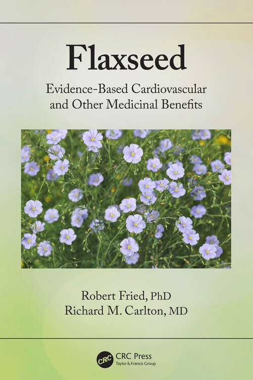 Book cover of Flaxseed: Evidence-based Cardiovascular and other Medicinal Benefits