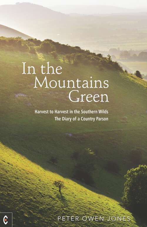 Book cover of In the Mountains Green: Harvest to Harvest in the Southern Wilds – The Diary of a Country Parson