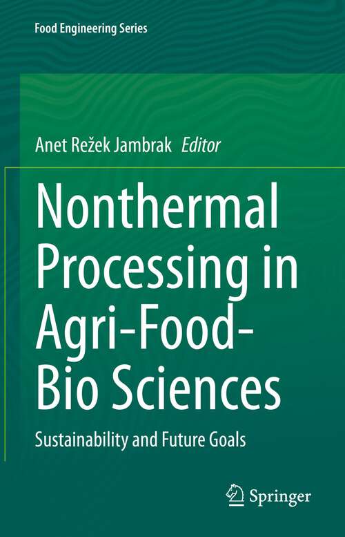 Book cover of Nonthermal Processing in Agri-Food-Bio Sciences: Sustainability and Future Goals (1st ed. 2022) (Food Engineering Series)