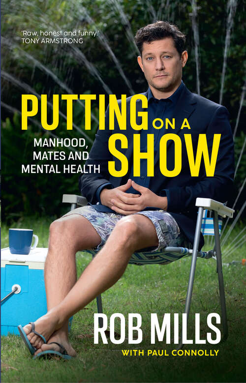 Book cover of Putting on a Show: Manhood, mates and mental health