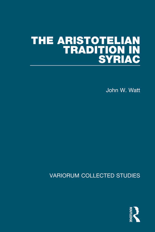 Book cover of The Aristotelian Tradition in Syriac (Variorum Collected Studies)