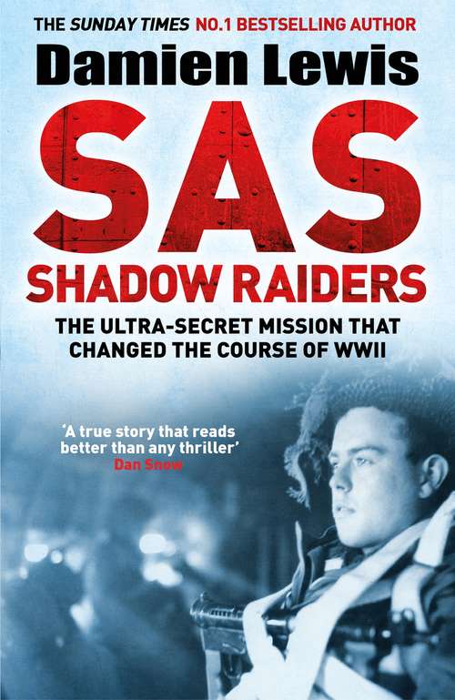 Book cover of SAS Shadow Raiders: The Ultra-Secret Mission that Changed the Course of WWII