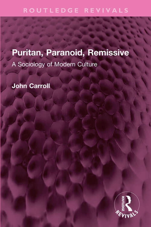 Book cover of Puritan, Paranoid, Remissive: A Sociology of Modern Culture (Routledge Revivals)