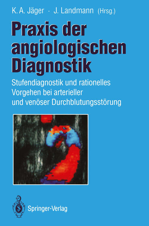 Book cover of Praxis der angiologischen Diagnostik: Stufendiagnostik und rationelles Vorgehen bei arterieller und venöser Durchblutungsstörung (1994)