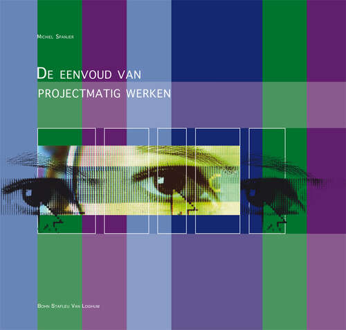Book cover of De eenvoud van projectmatig werken (2nd ed. 2004)