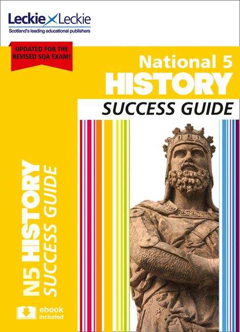 Book cover of National 5 History Success Guide (PDF) ((2nd edition)) (Success Guide For Sqa Exam Revision Ser.)