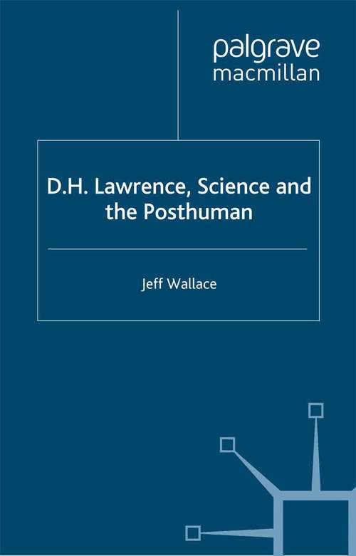 Book cover of D.H. Lawrence, Science and the Posthuman (2005)